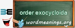 WordMeaning blackboard for order exocycloida